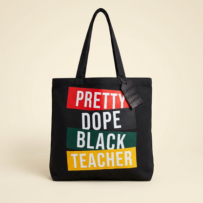 Pretty Dope Black Teacher tote on an ivory studio background